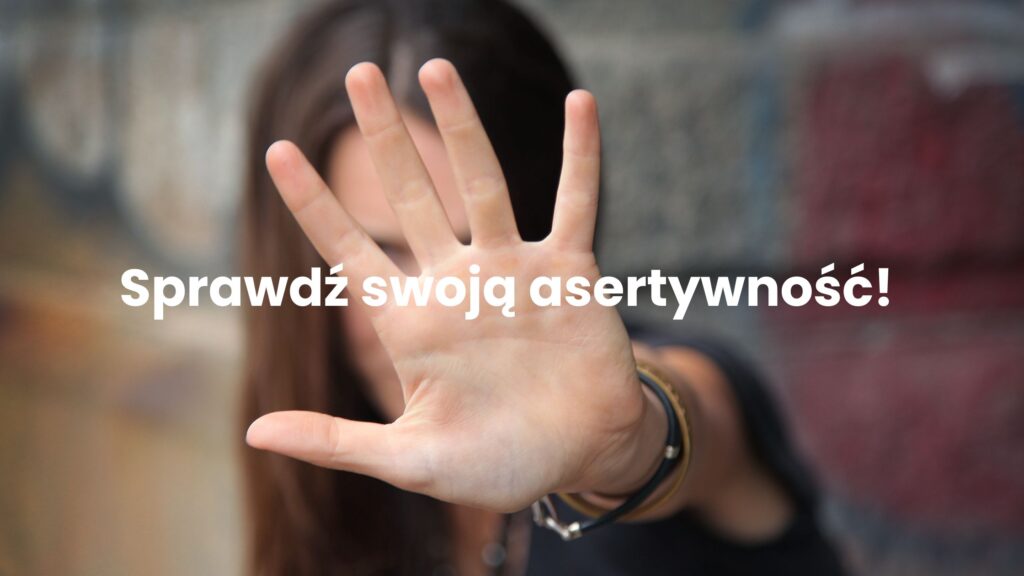 Oceń swoją asertywność_Anna_Borkowska_psycholog